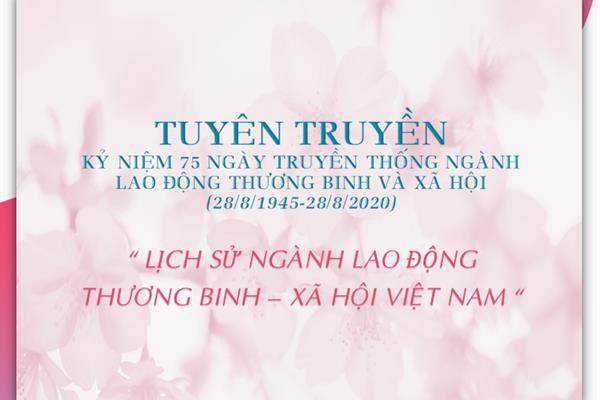 Tuyên truyền kỷ 75 năm Ngày truyền thống Ngành Lao động - Thương binh và Xã hội (28/8/1945-28/8/2020)