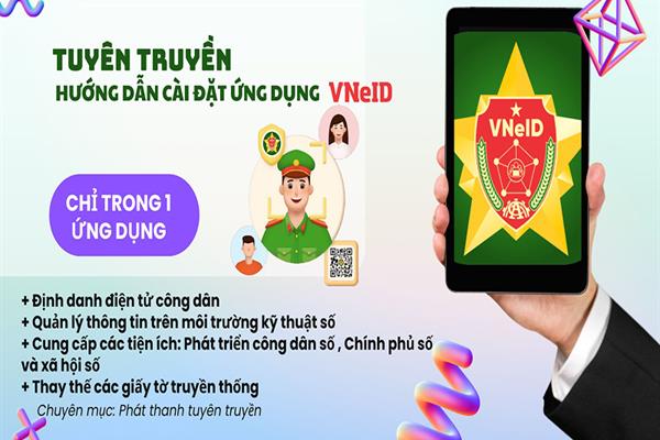 Tuyên truyền, hướng dẫn cài đặt ứng dụng VNeID
