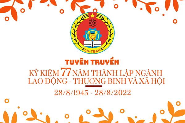 Tuyên truyền kỷ niệm 77 năm thành lập ngành Lao động - Thương binh và Xã hội 28/8/1945 - 28/8/2022
