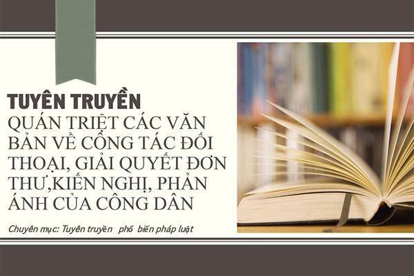 Tuyên truyền, quán triệt các văn bản Đối thoại, giải quyết đơn thư, kiến nghị, phản ánh của công dân