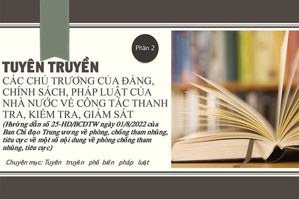 (Phần 2) Hướng dẫn số 25-HD/BCDTW ngày 01/8/2022 của BCĐ TW - Tuyên truyền các chủ trương của Đảng, chính sách, pháp luật của Nhà nước về công tác thanh tra, kiểm tra, giám sát