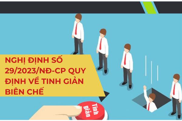 Nghị định số 29/2023/NĐ-CP quy định về tinh giản biên chế