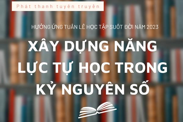 Hưởng ứng tuần lễ học tập suốt đời 2023 " Xây dựng năng lực tự học trong kỷ nguyên số"