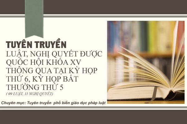 Tuyên truyền, phổ biến Luật, Nghị quyết được Quốc hội khóa XV thông qua tại Kỳ họp thứ 6, kỳ họp bất thường thứ 5